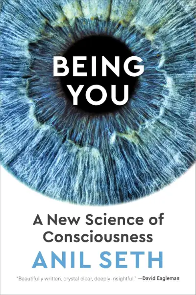 Being You by Anil Seth—existentialism book meets neuroscience of selfhood 2021